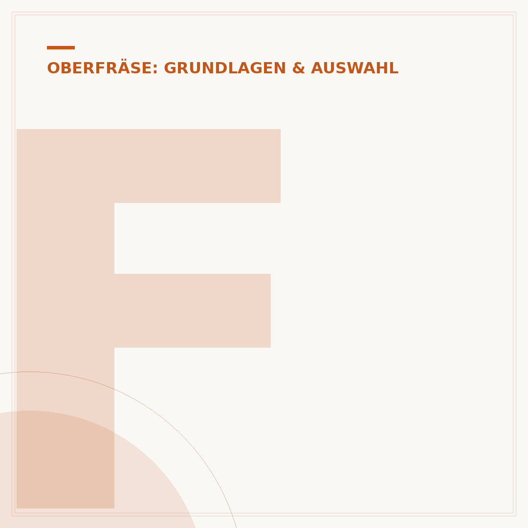 Fräswerkzeuge für Oberfräsen: Auswahl & Anwendung