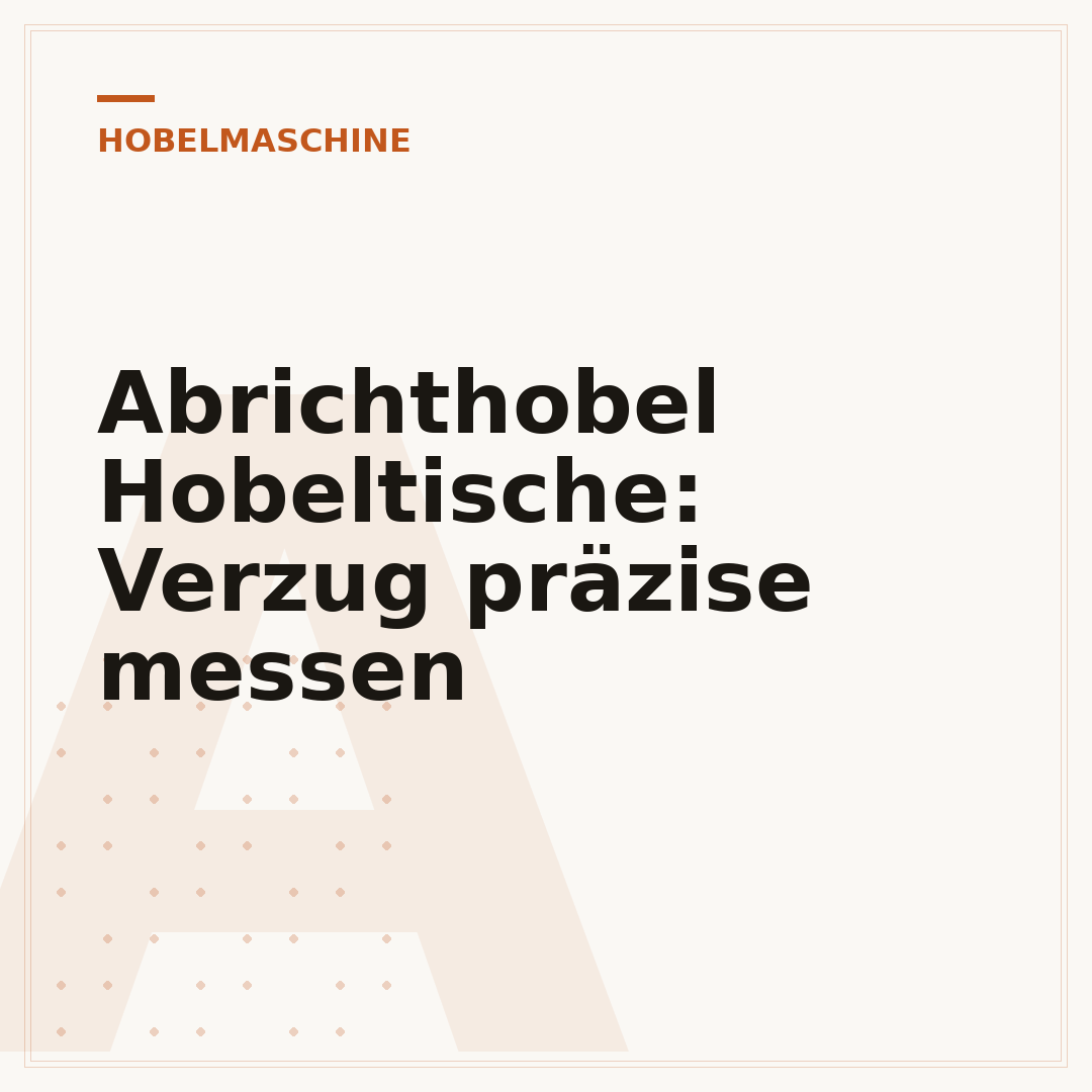Abrichthobel Hobeltische: Verzug präzise messen