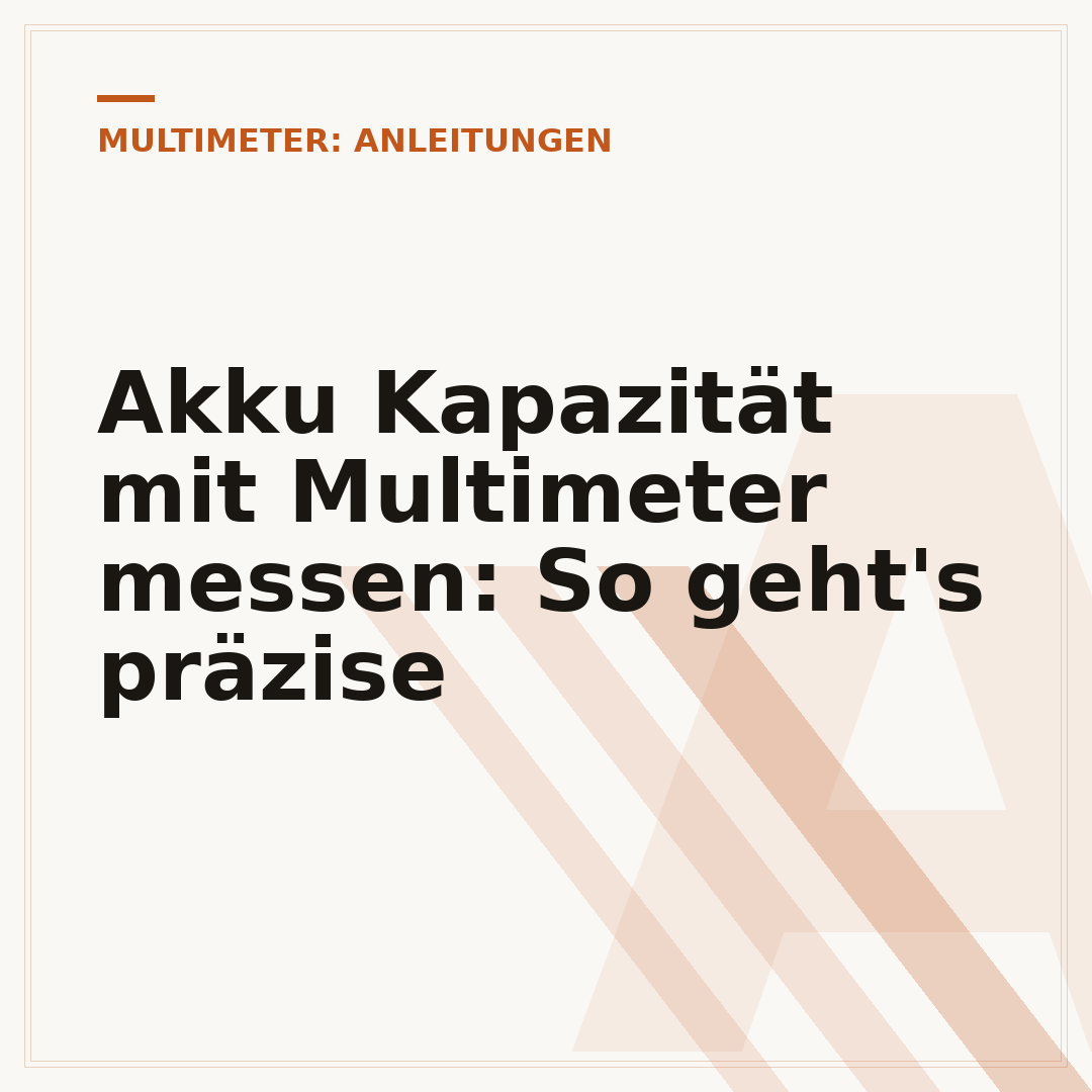 Akku Kapazität mit Multimeter messen: So geht's präzise