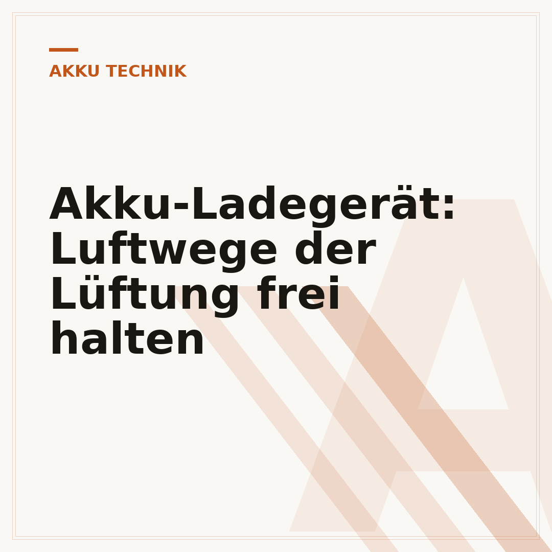 Akku-Ladegerät: Luftwege der Lüftung frei halten