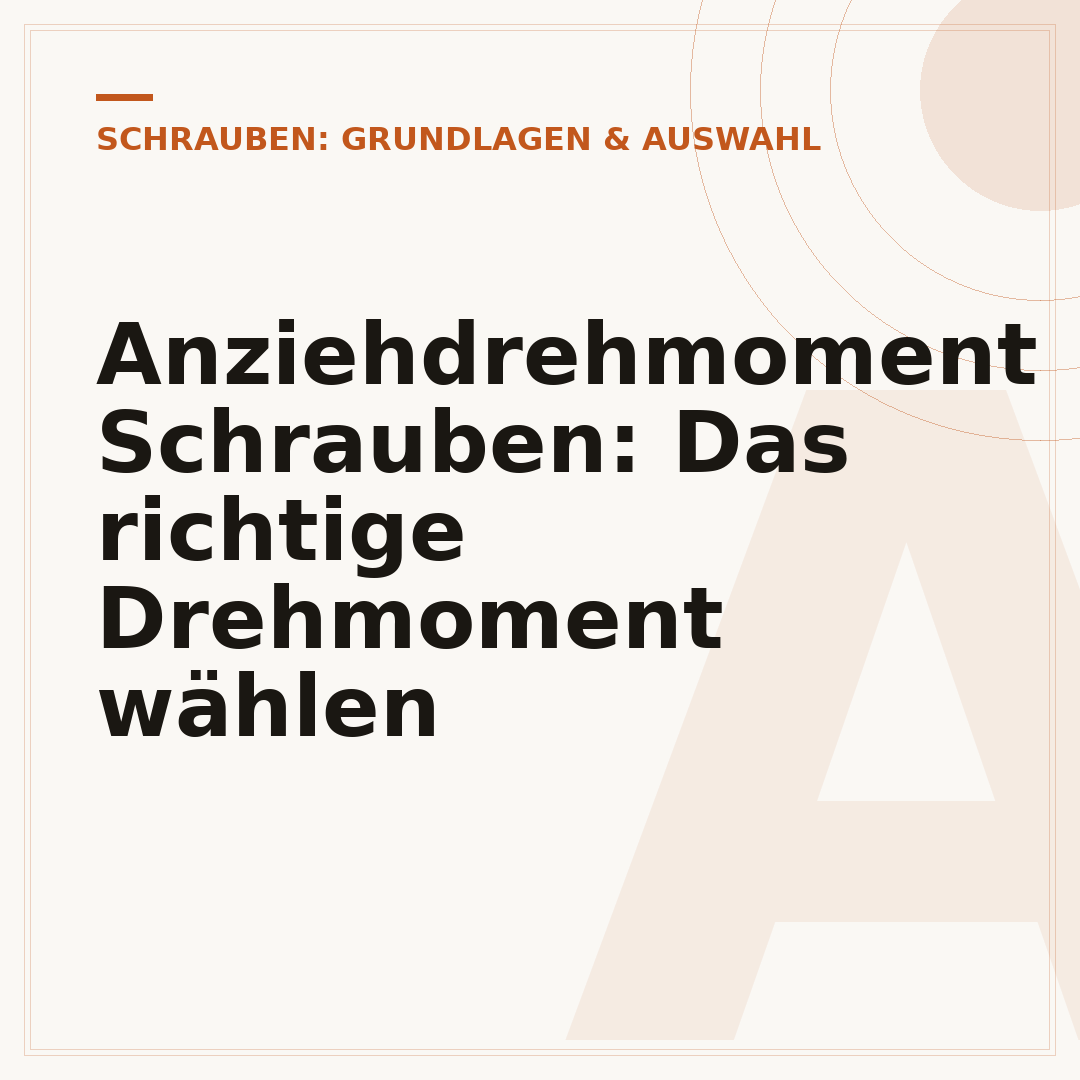 Anziehdrehmoment Schrauben: Das richtige Drehmoment wählen
