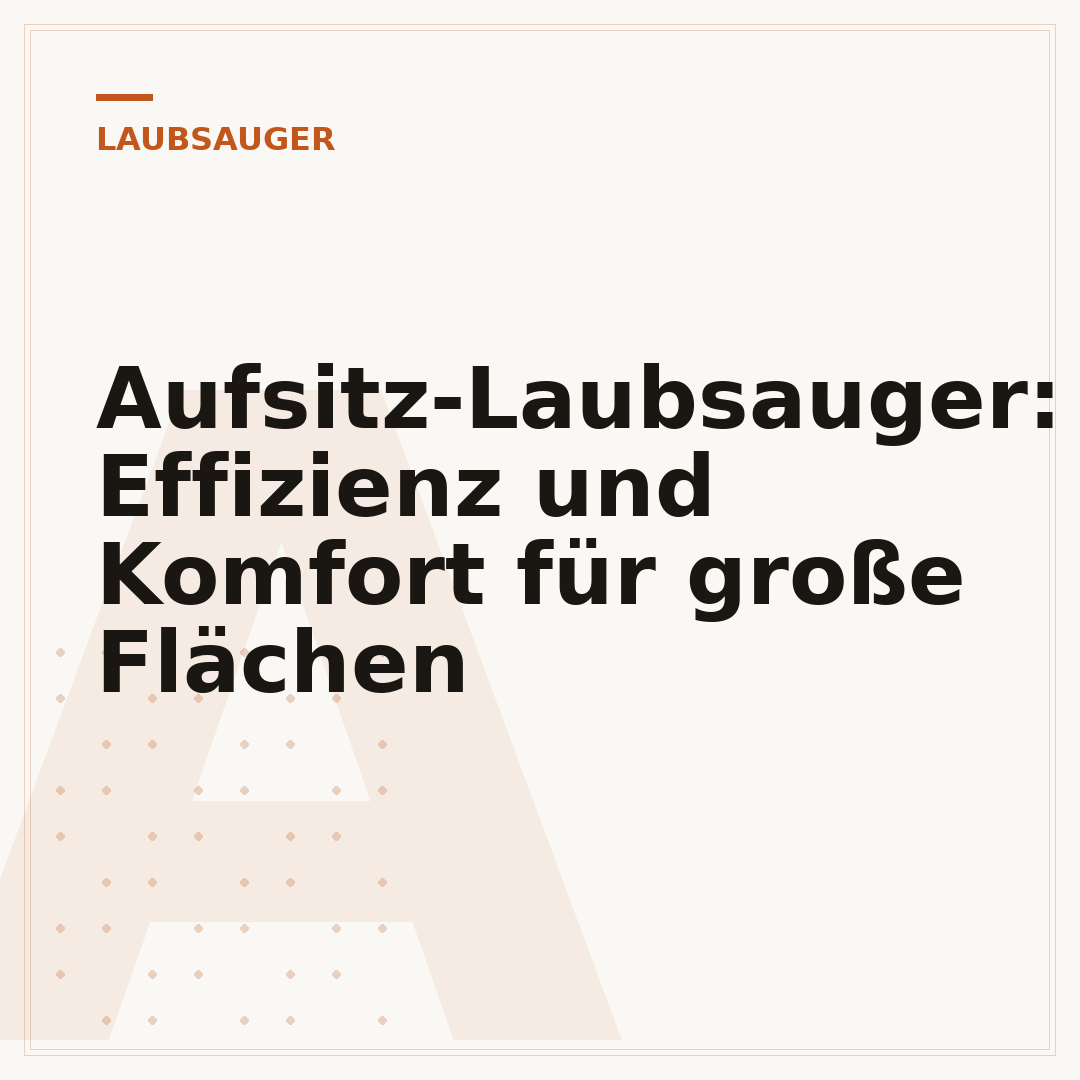 Aufsitz-Laubsauger: Effizienz und Komfort für große Flächen