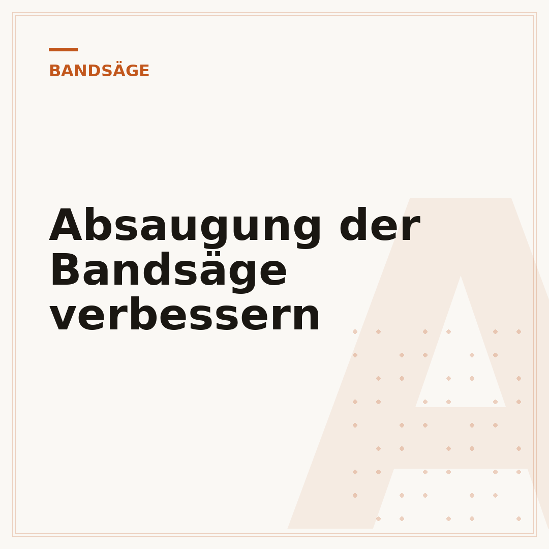 Absaugung der Bandsäge verbessern
