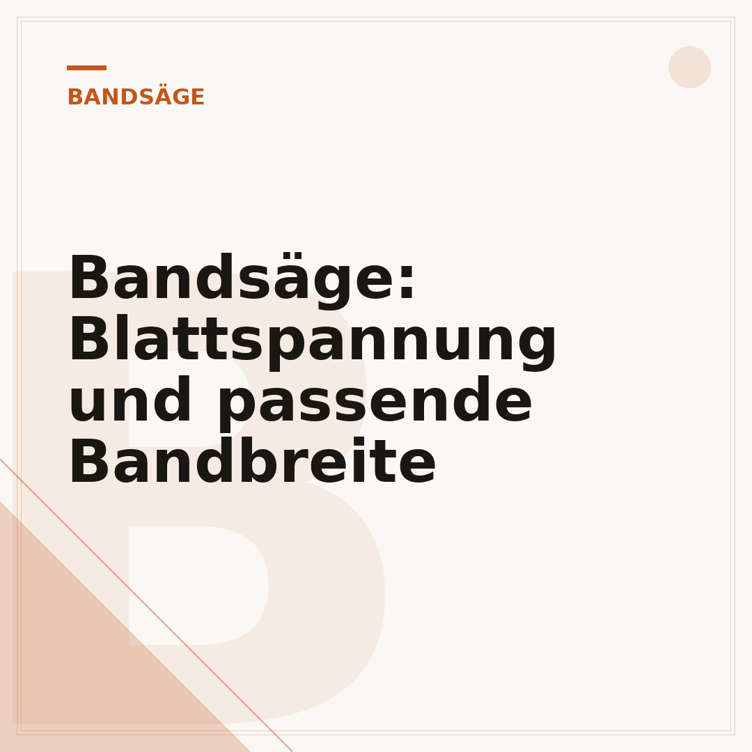 Bandsäge: Blattspannung und passende Bandbreite