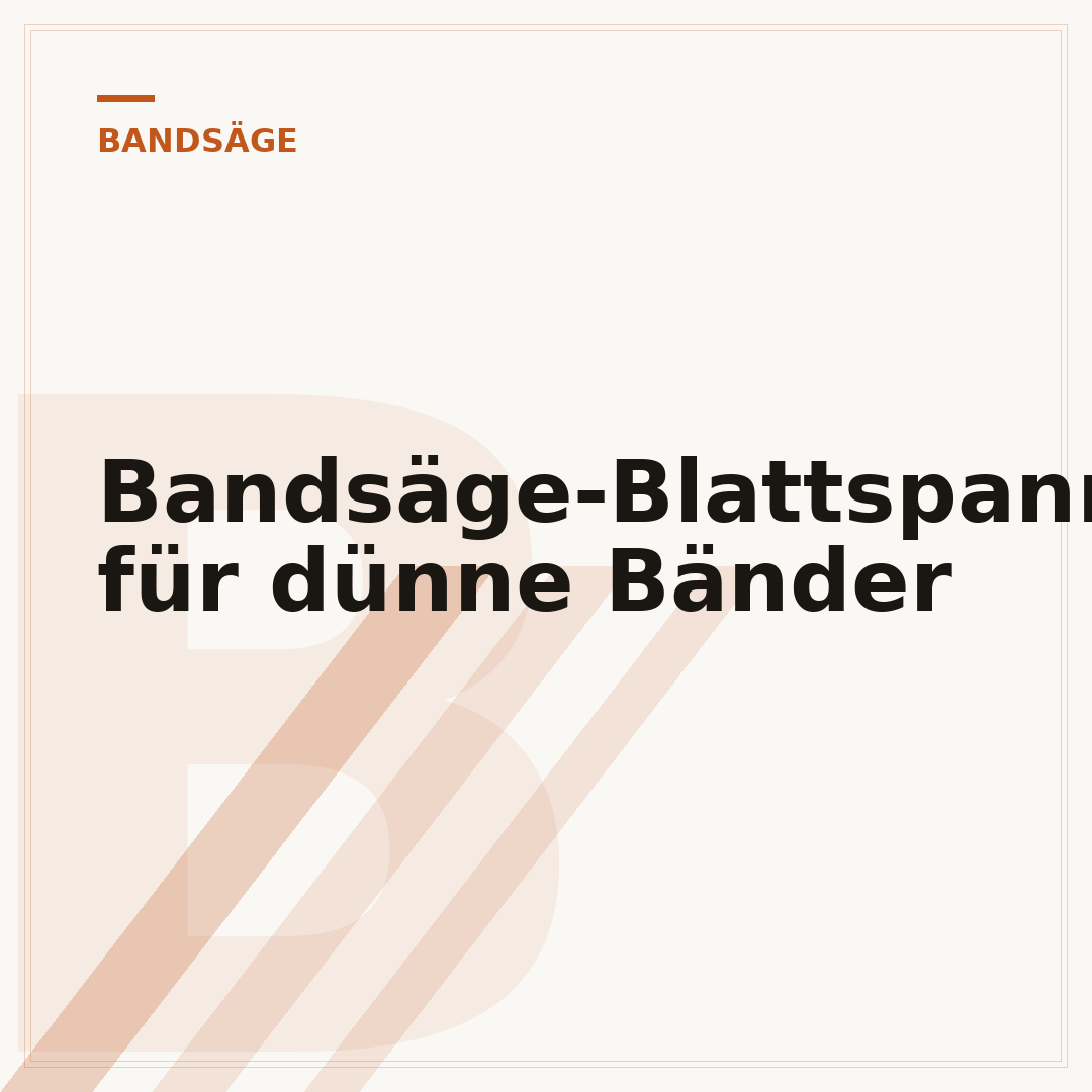Bandsäge-Blattspannung für dünne Bänder