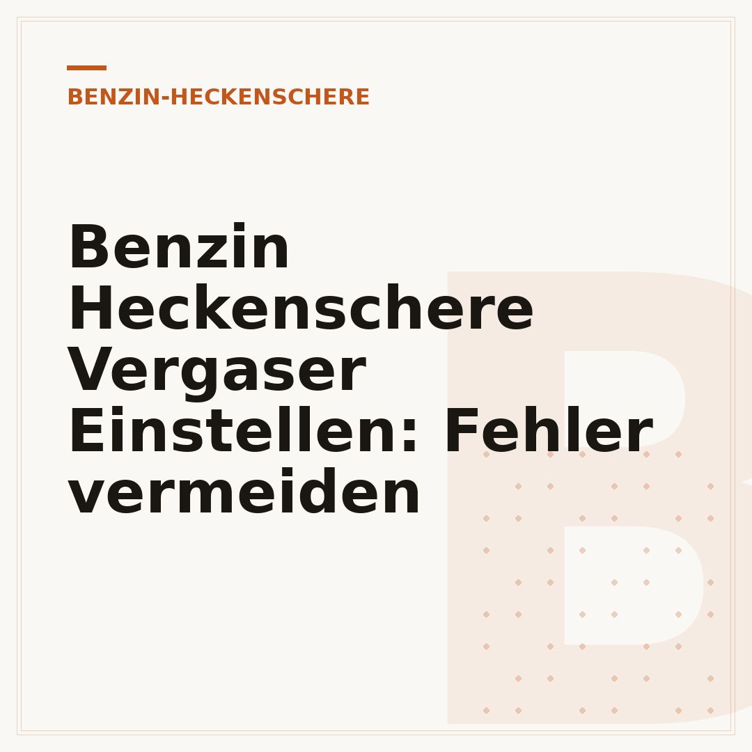 Benzin Heckenschere Vergaser Einstellen: Fehler vermeiden