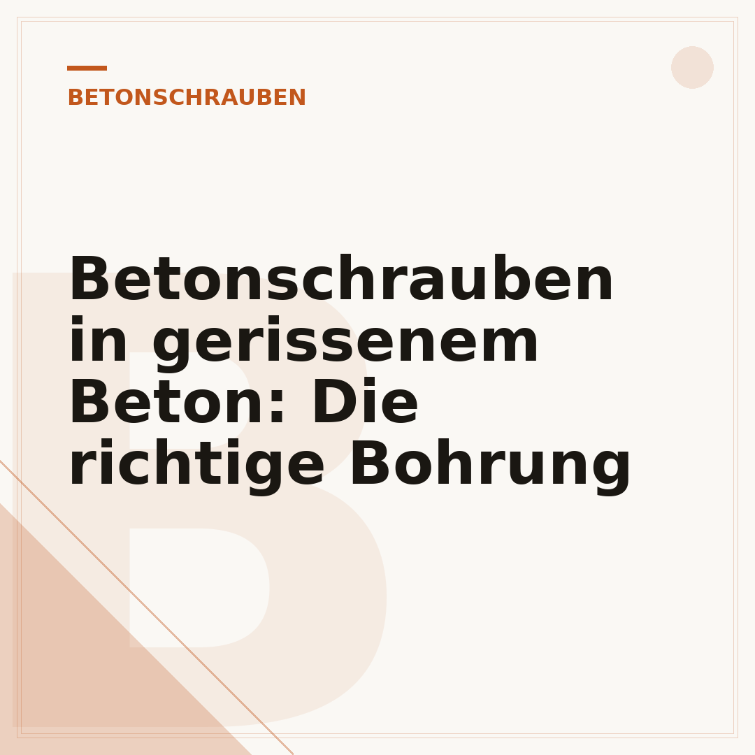 Betonschrauben in gerissenem Beton: Die richtige Bohrung