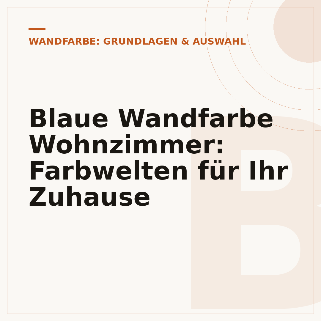 Blaue Wandfarbe Wohnzimmer: Farbwelten für Ihr Zuhause