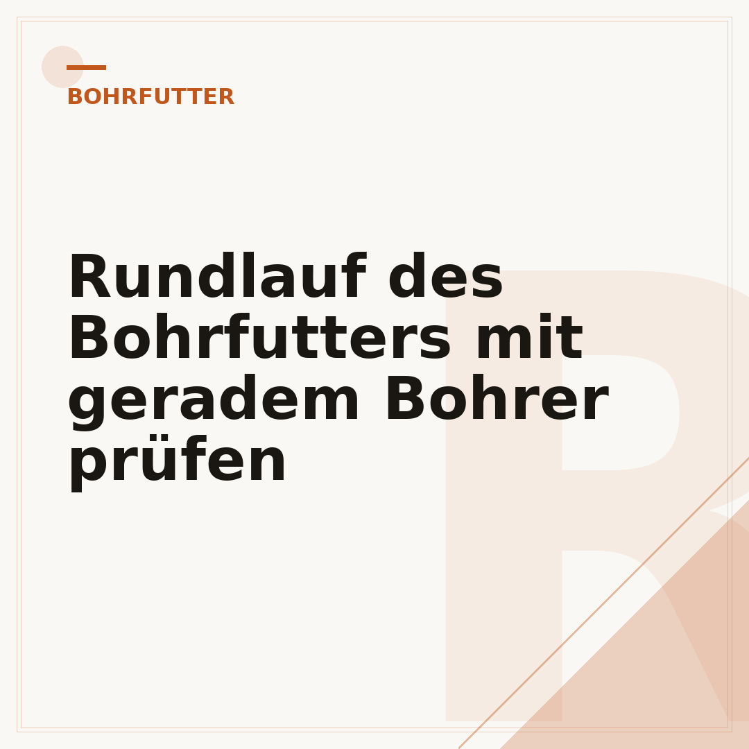 Rundlauf des Bohrfutters mit geradem Bohrer prüfen