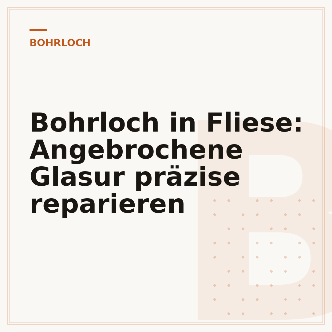 Bohrloch in Fliese: Angebrochene Glasur präzise reparieren