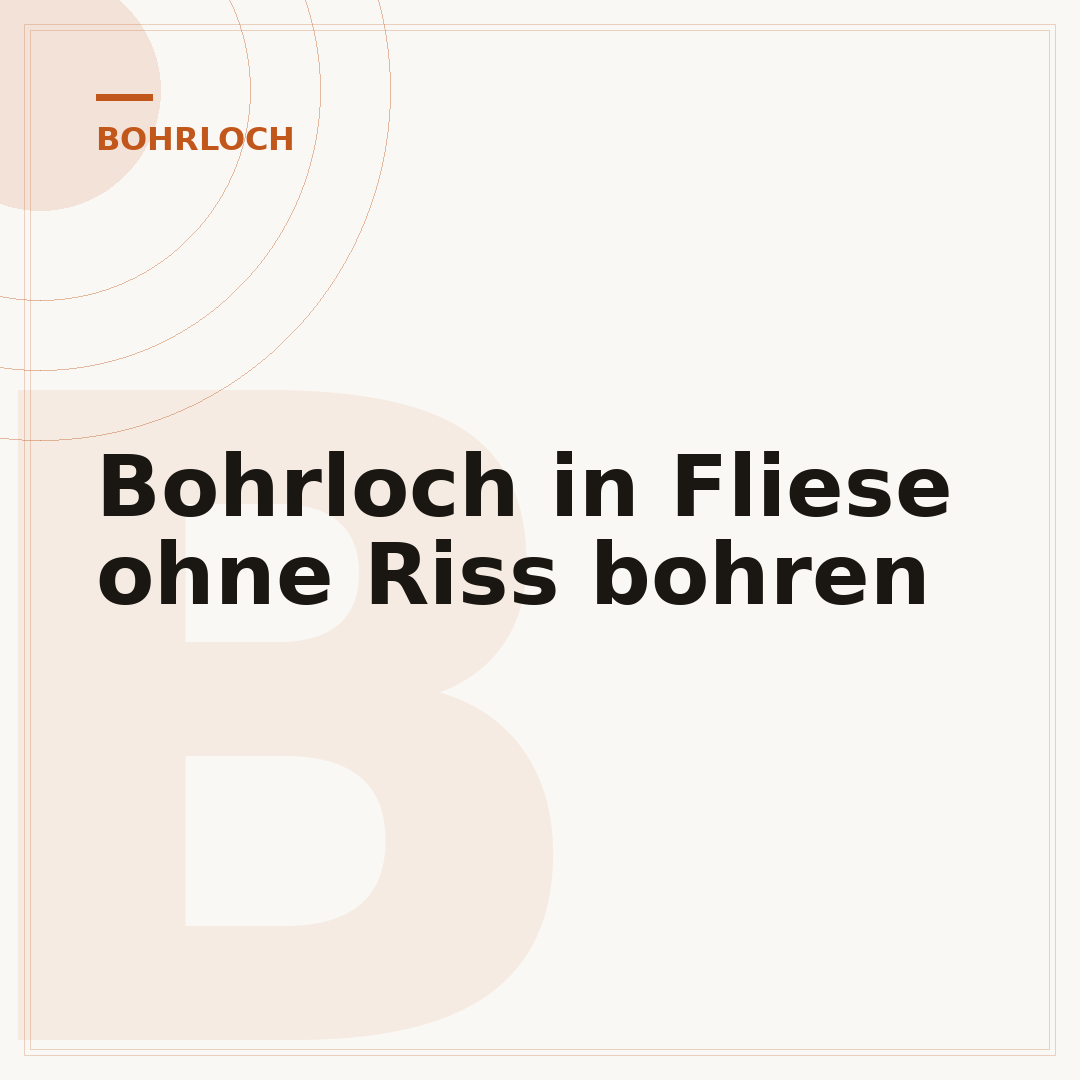 Bohrloch in Fliese ohne Riss bohren