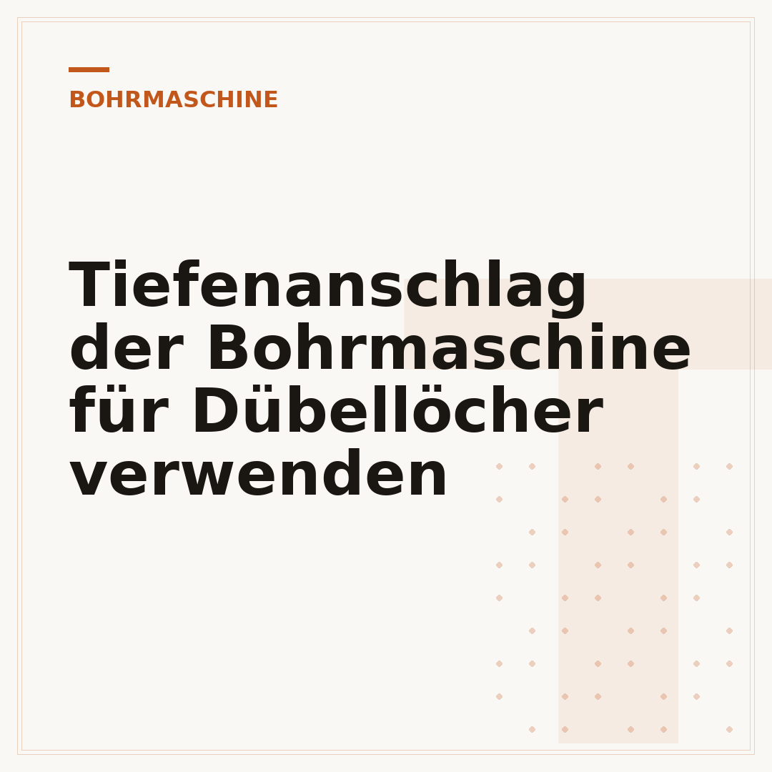 Tiefenanschlag der Bohrmaschine für Dübellöcher verwenden