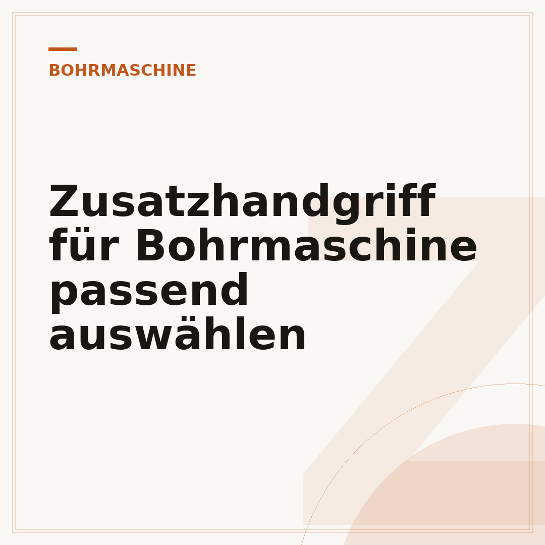 Zusatzhandgriff für Bohrmaschine passend auswählen