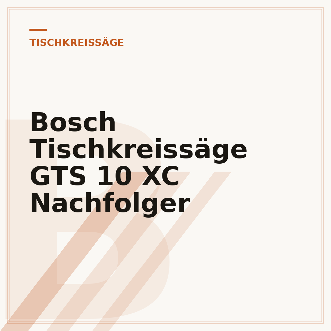 Bosch Tischkreissäge GTS 10 XC Nachfolger