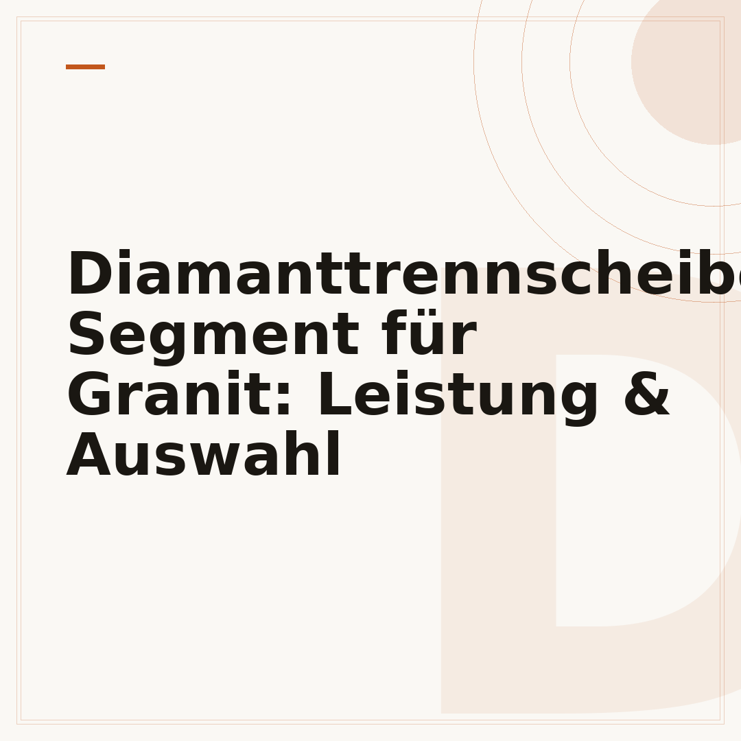 Diamanttrennscheibe Segment für Granit: Leistung & Auswahl