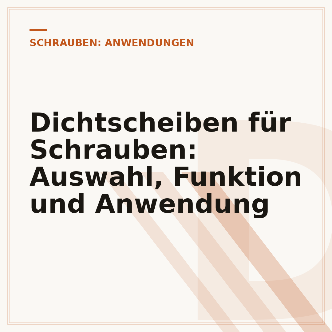 Dichtscheiben für Schrauben: Auswahl, Funktion und Anwendung