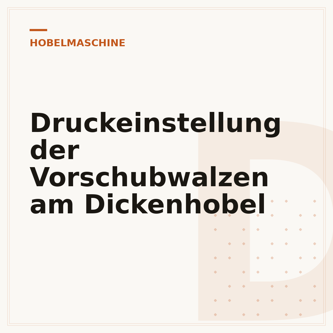 Druckeinstellung der Vorschubwalzen am Dickenhobel