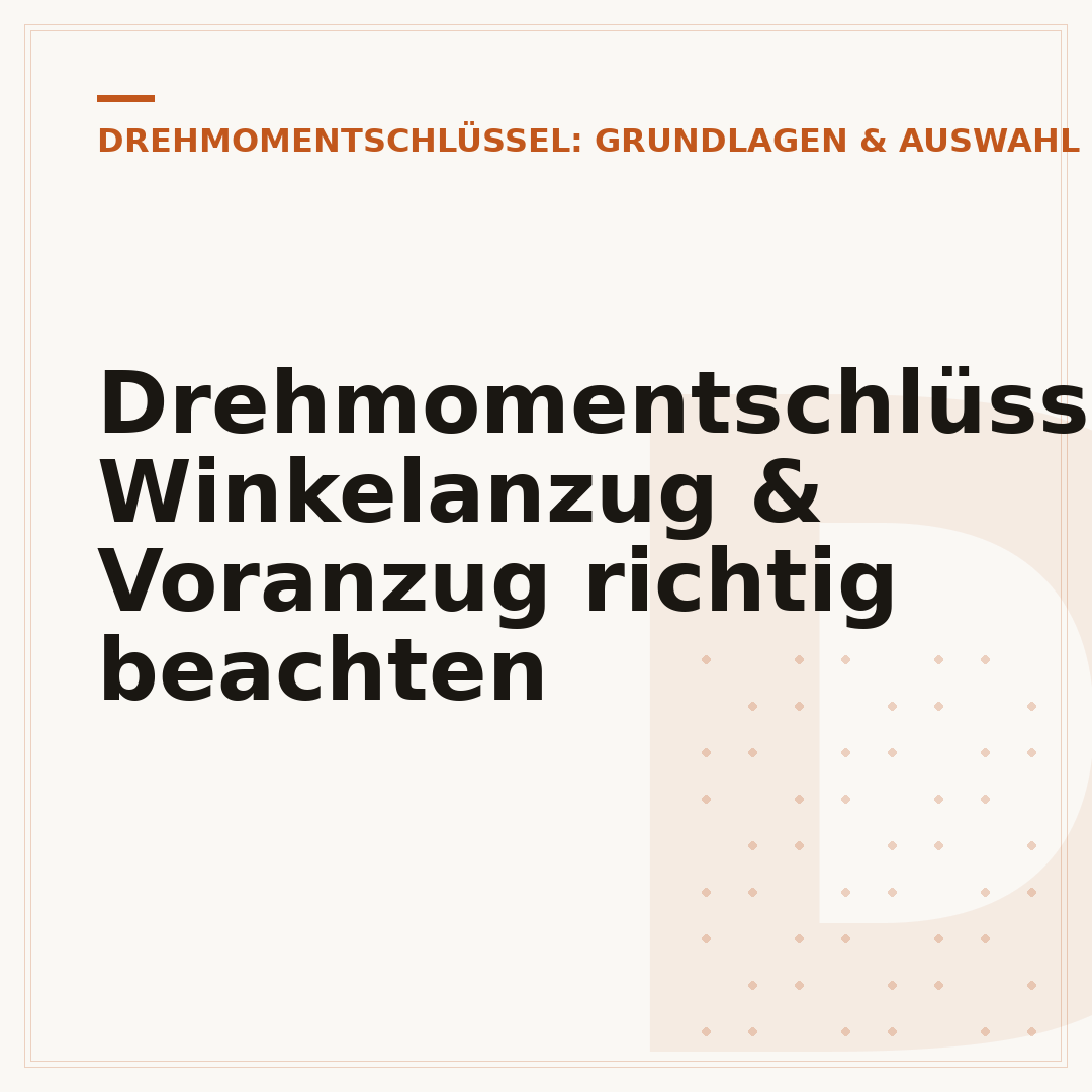 Drehmomentschlüssel: Winkelanzug & Voranzug richtig beachten