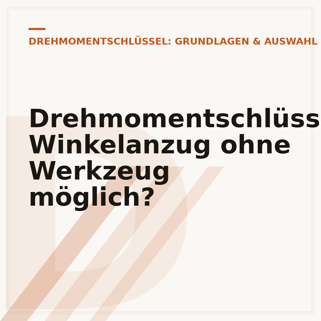 Drehmomentschlüssel: Winkelanzug ohne Werkzeug möglich?