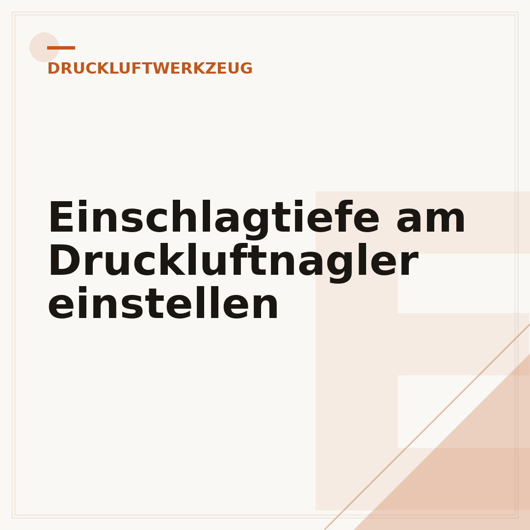 Einschlagtiefe am Druckluftnagler einstellen