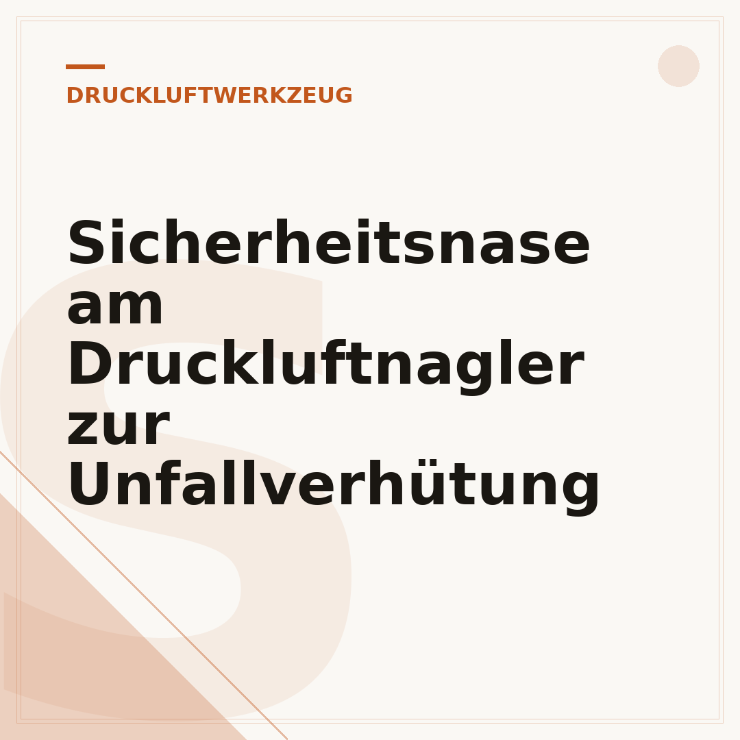 Sicherheitsnase am Druckluftnagler zur Unfallverhütung