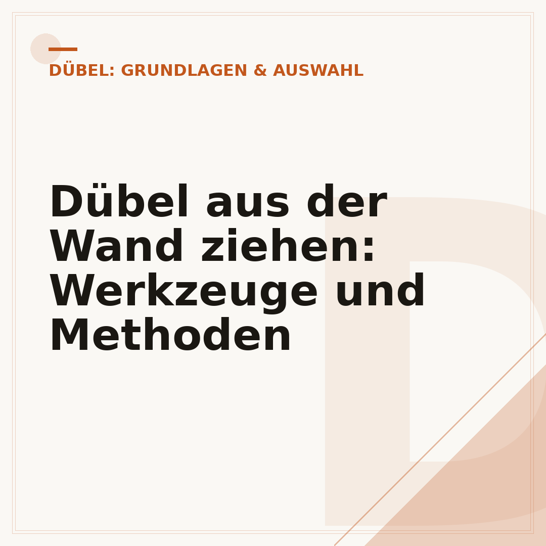 Dübel aus der Wand ziehen: Werkzeuge und Methoden