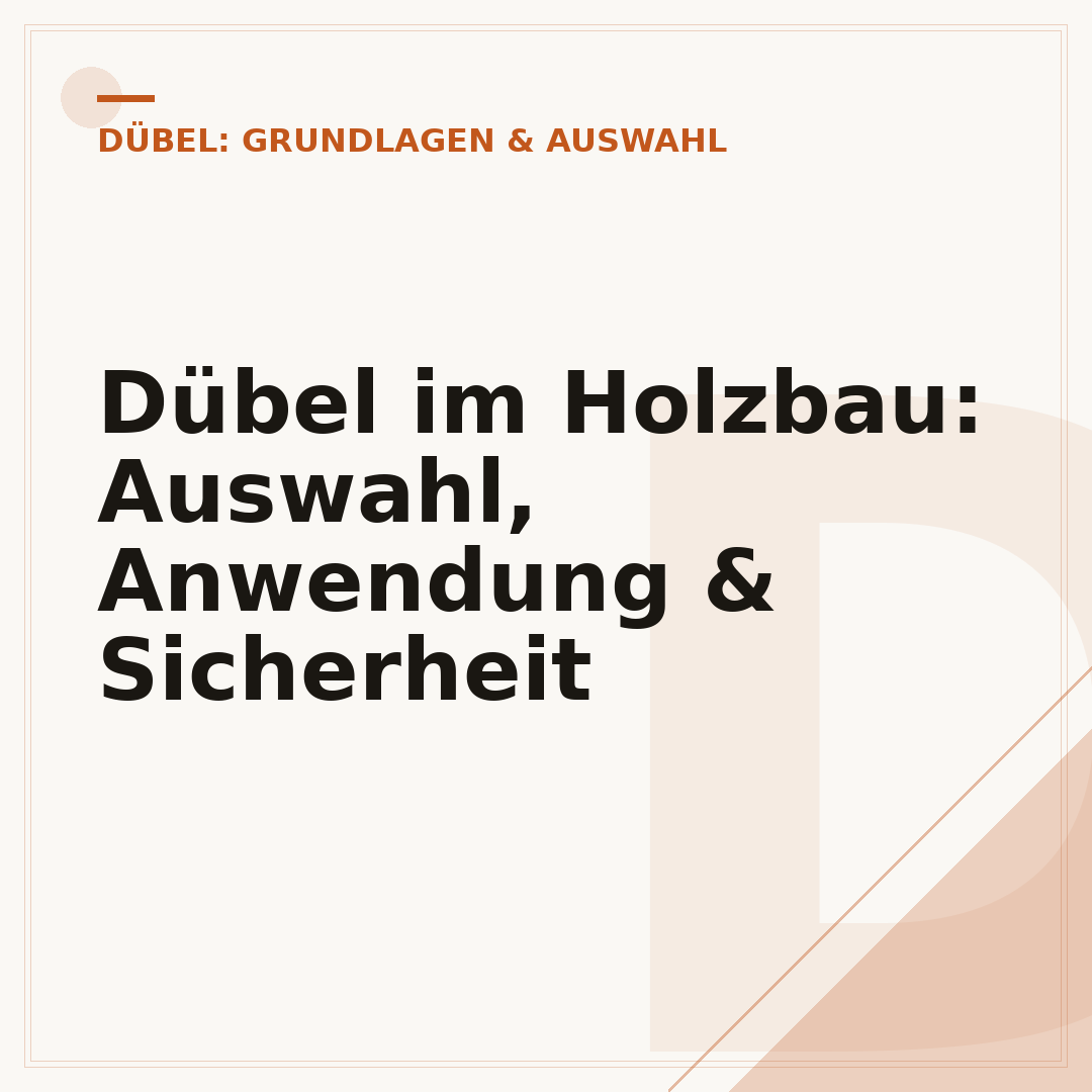 Dübel im Holzbau: Auswahl, Anwendung & Sicherheit
