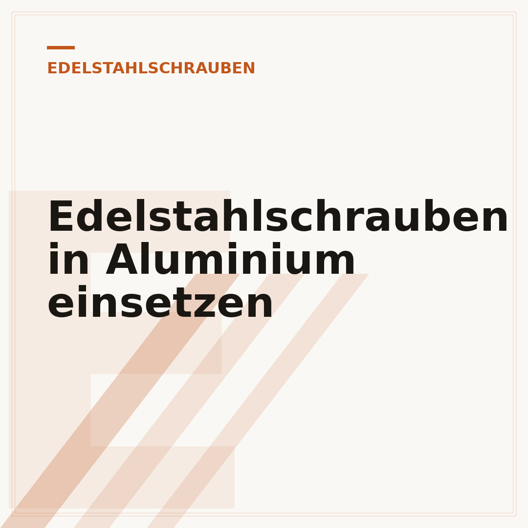 Edelstahlschrauben in Aluminium einsetzen