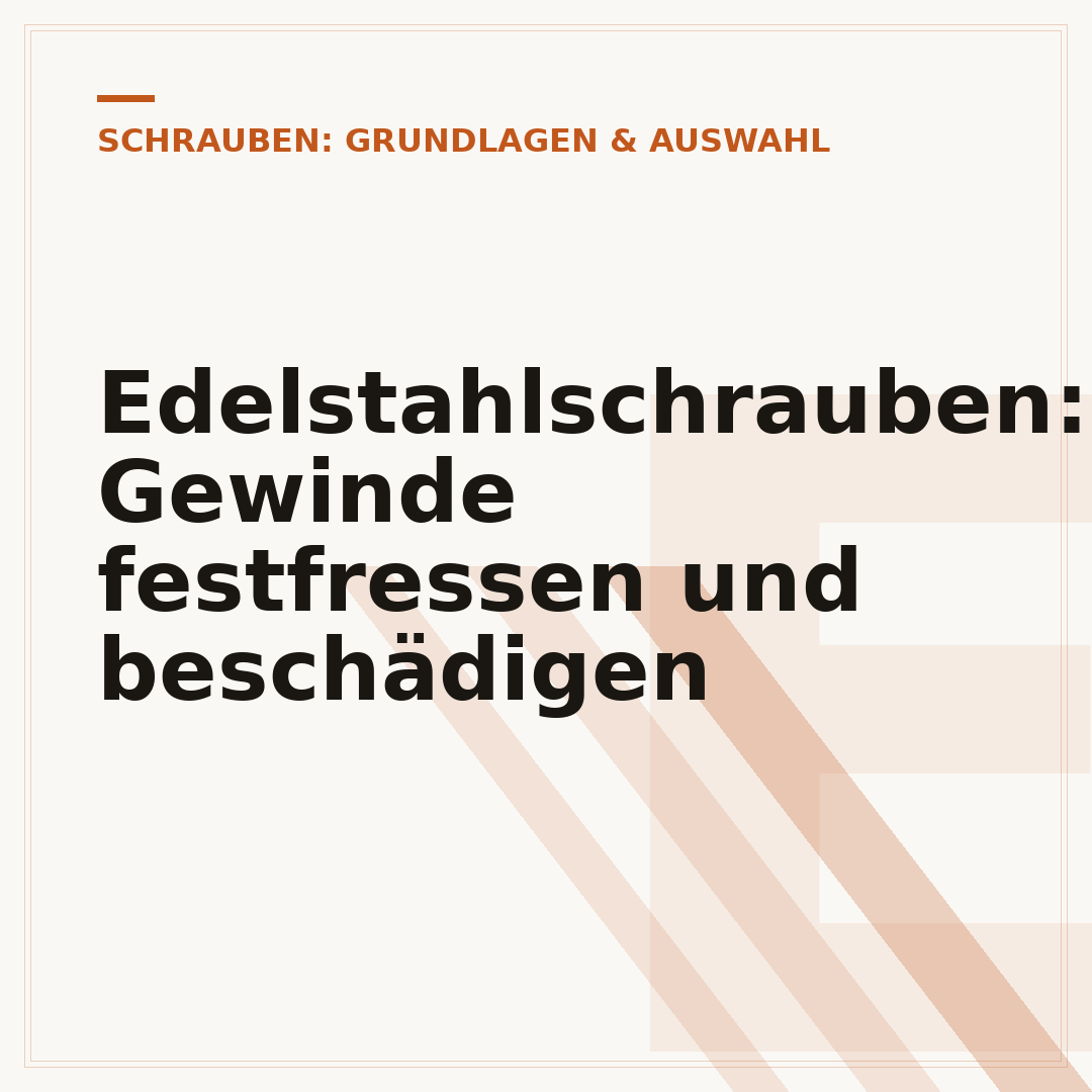 Edelstahlschrauben: Gewinde festfressen und beschädigen