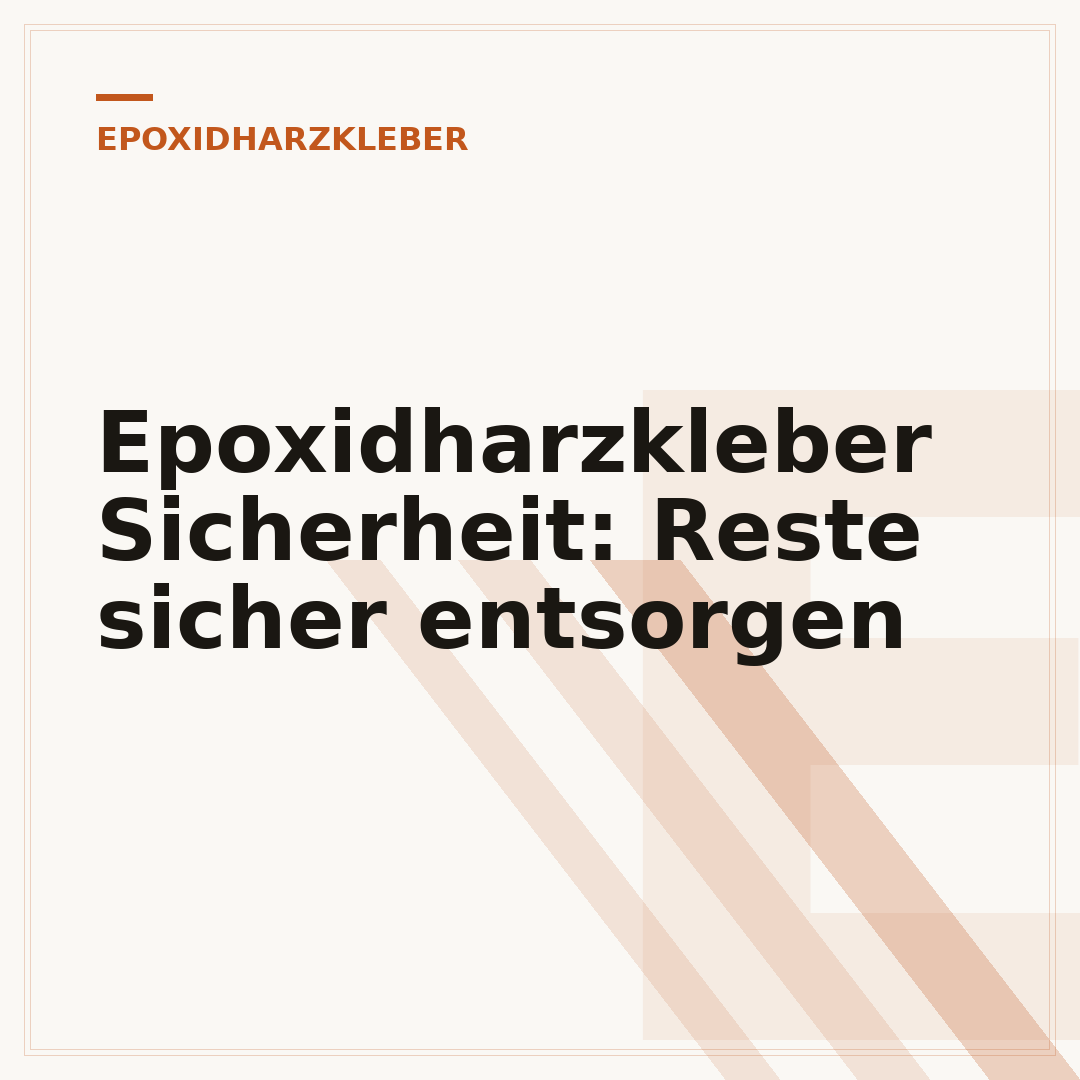 Epoxidharzkleber Sicherheit: Reste sicher entsorgen