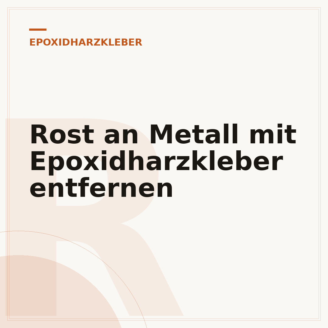 Rost an Metall mit Epoxidharzkleber entfernen