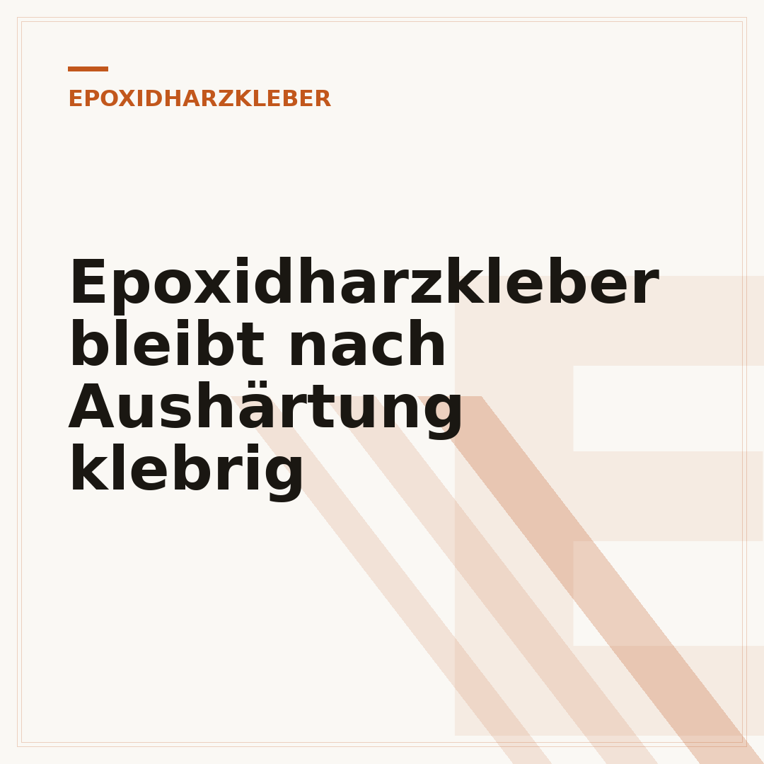 Epoxidharzkleber bleibt nach Aushärtung klebrig