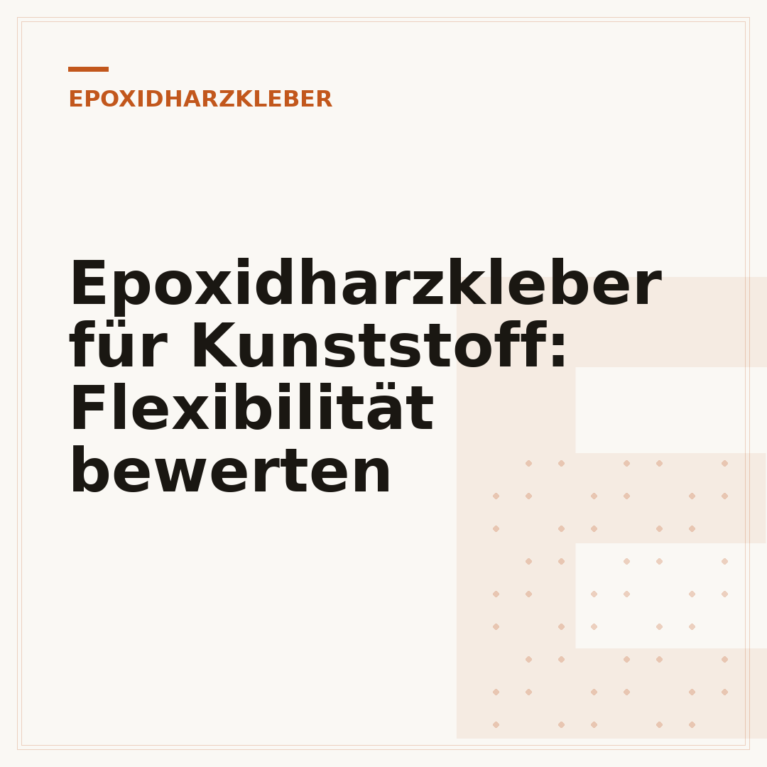 Epoxidharzkleber für Kunststoff: Flexibilität bewerten