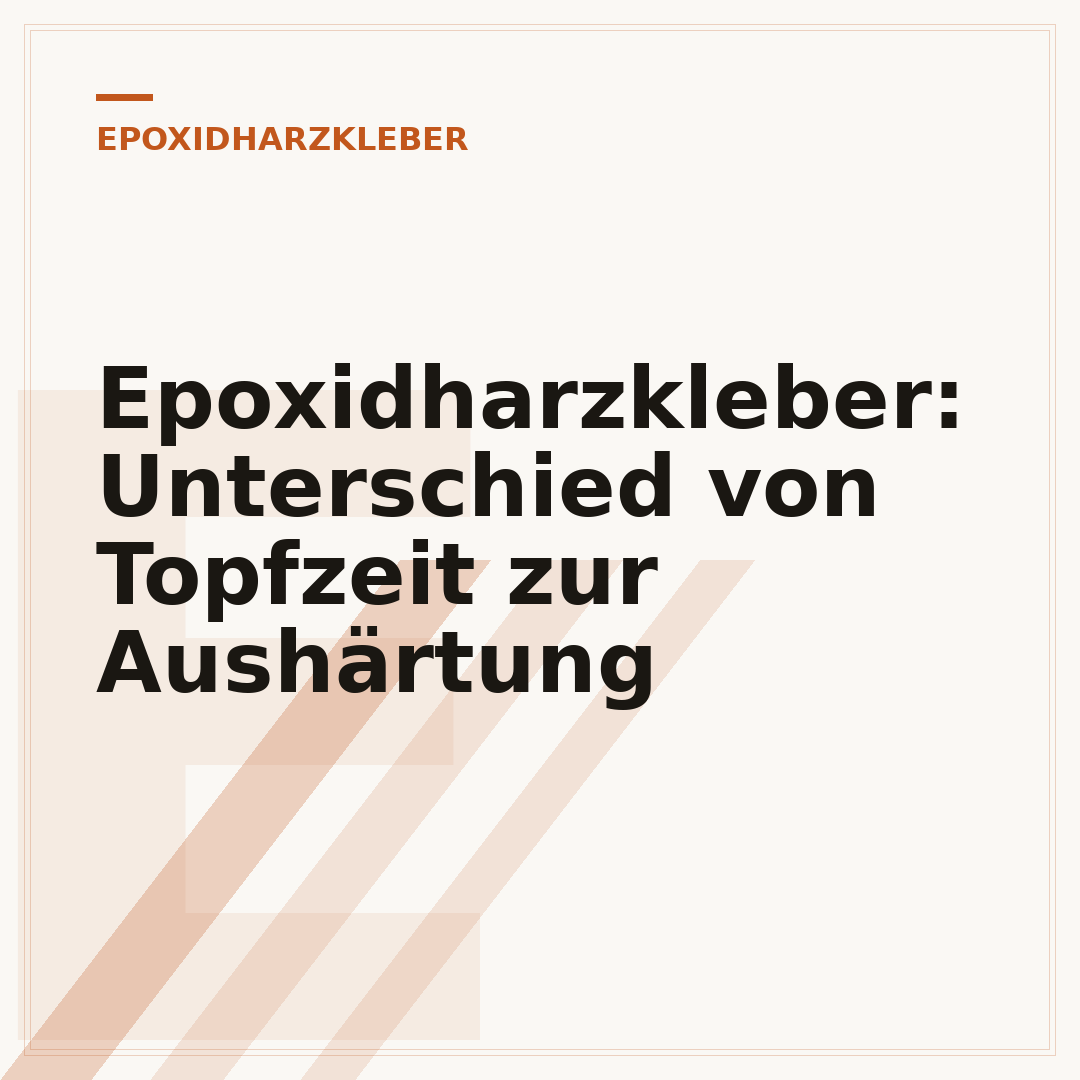 Epoxidharzkleber: Unterschied von Topfzeit zur Aushärtung