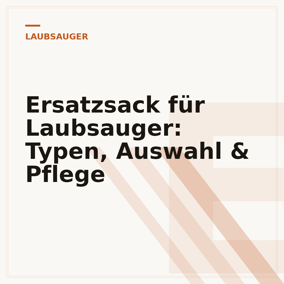 Ersatzsack für Laubsauger: Typen, Auswahl & Pflege