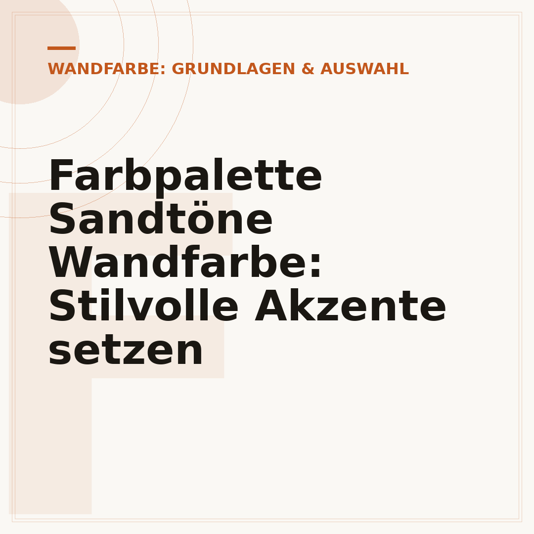 Farbpalette Sandtöne Wandfarbe: Stilvolle Akzente setzen