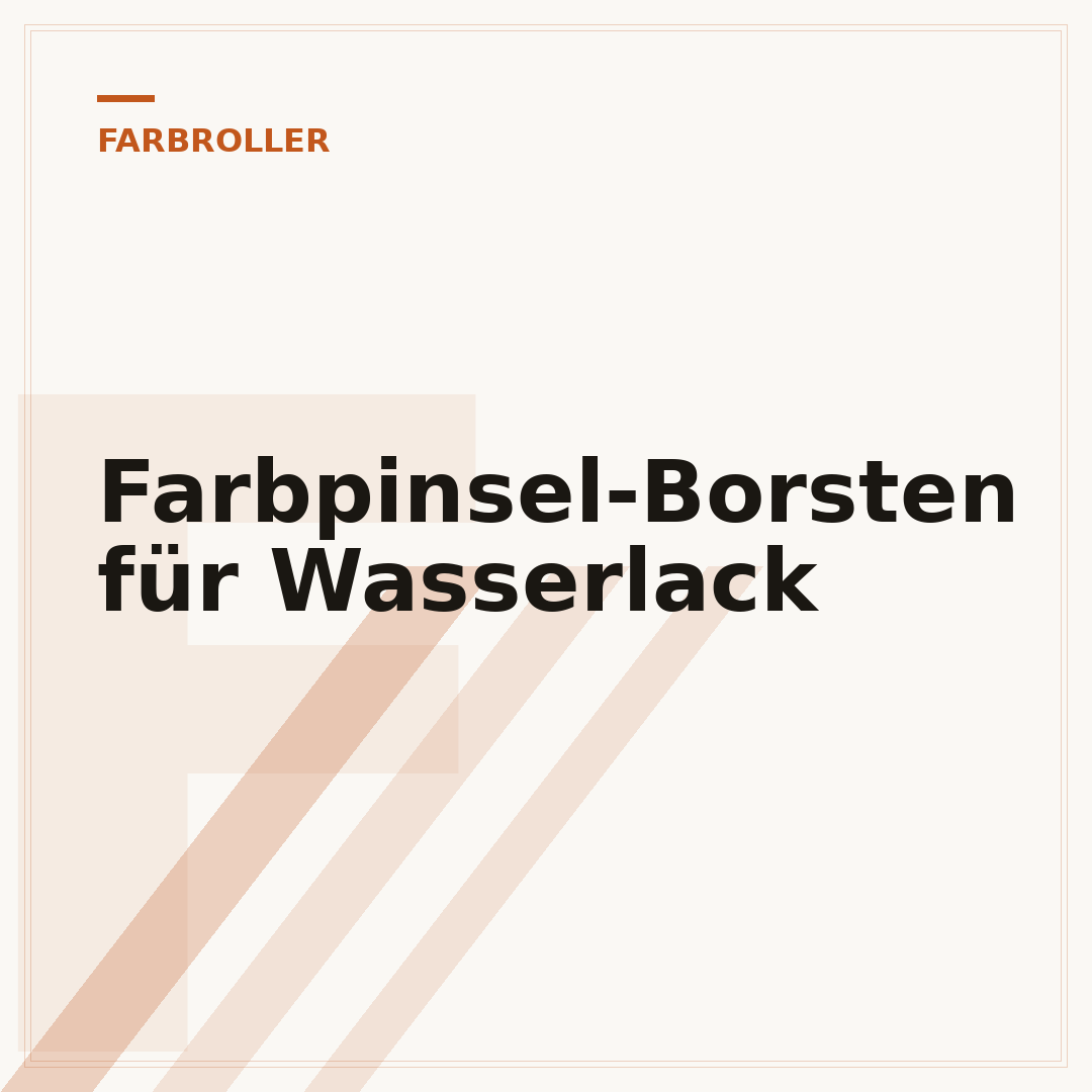 Farbpinsel-Borsten für Wasserlack