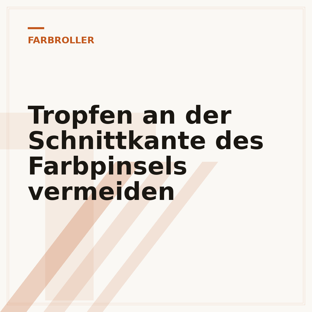 Tropfen an der Schnittkante des Farbpinsels vermeiden