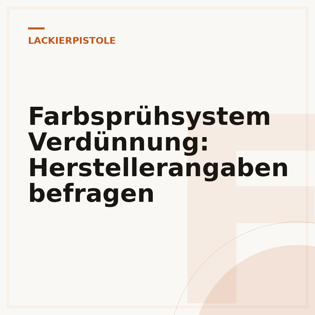 Farbsprühsystem Verdünnung: Herstellerangaben befragen