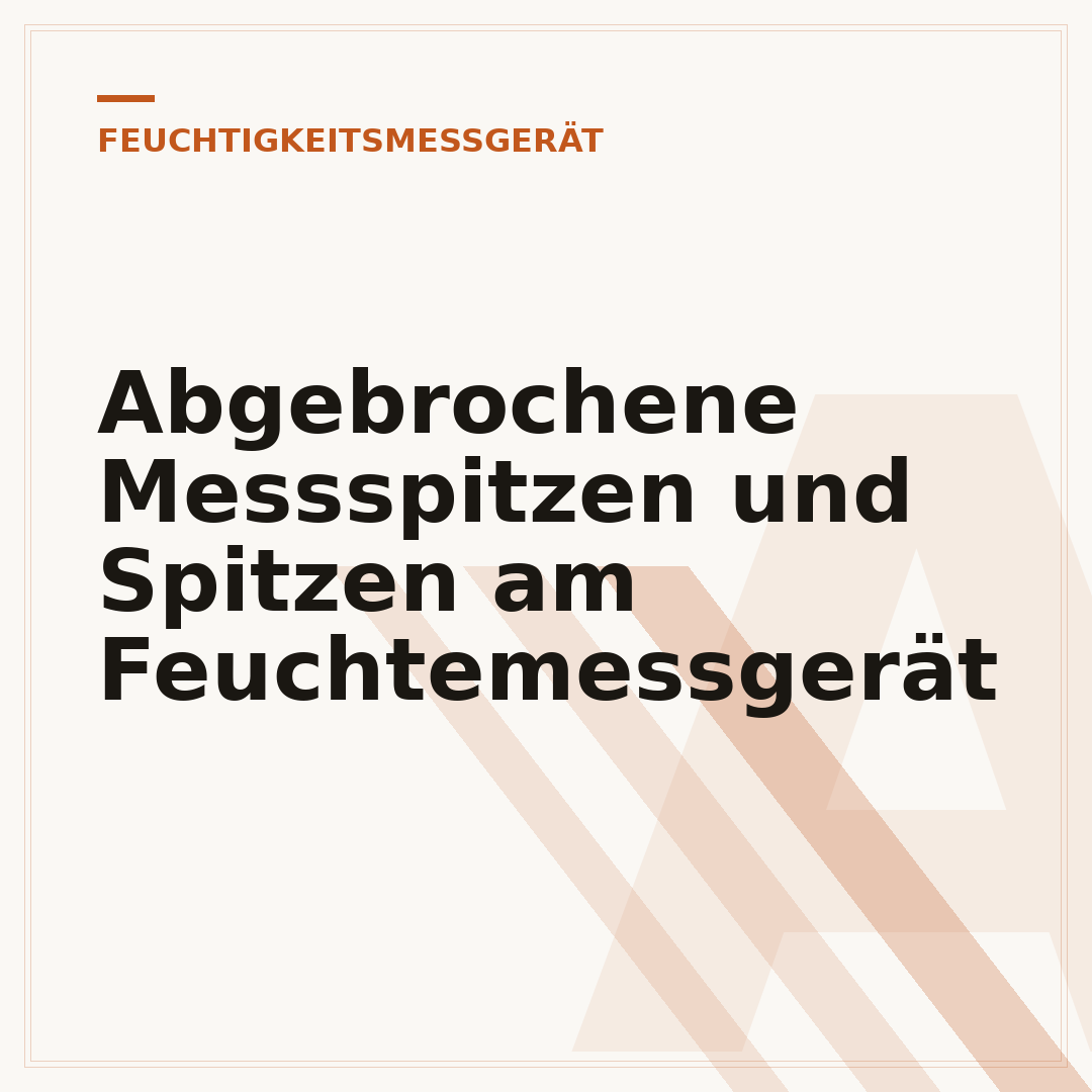 Abgebrochene Messspitzen und Spitzen am Feuchtemessgerät