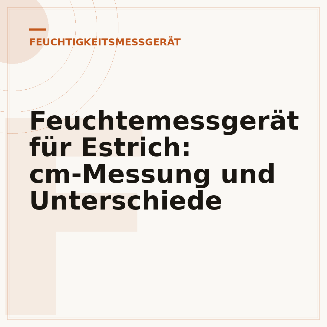 Feuchtemessgerät für Estrich: cm-Messung und Unterschiede