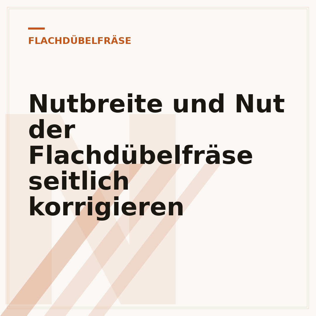 Nutbreite und Nut der Flachdübelfräse seitlich korrigieren