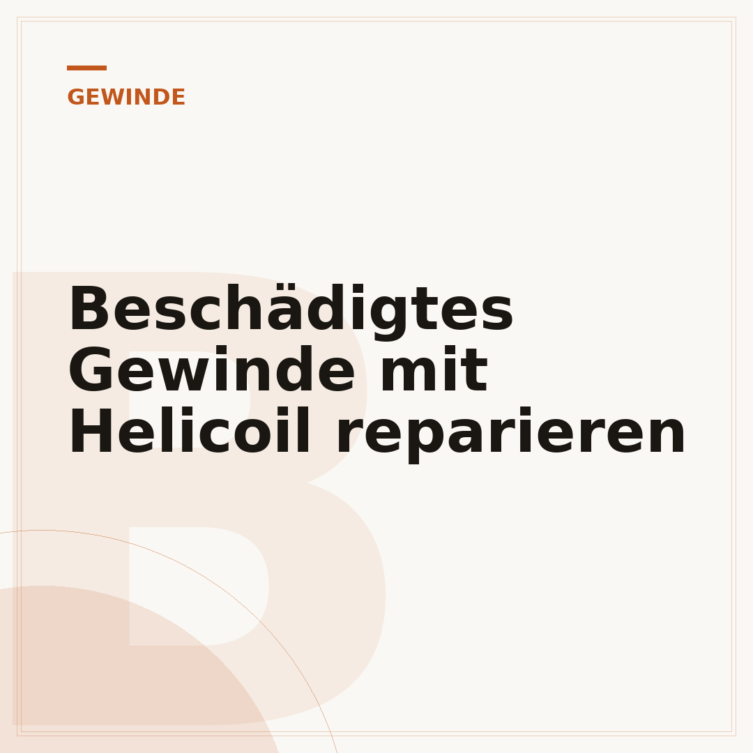 Beschädigtes Gewinde mit Helicoil reparieren