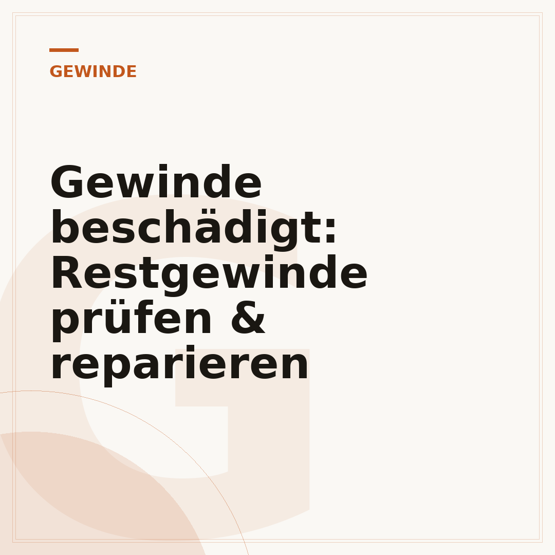 Gewinde beschädigt: Restgewinde prüfen & reparieren