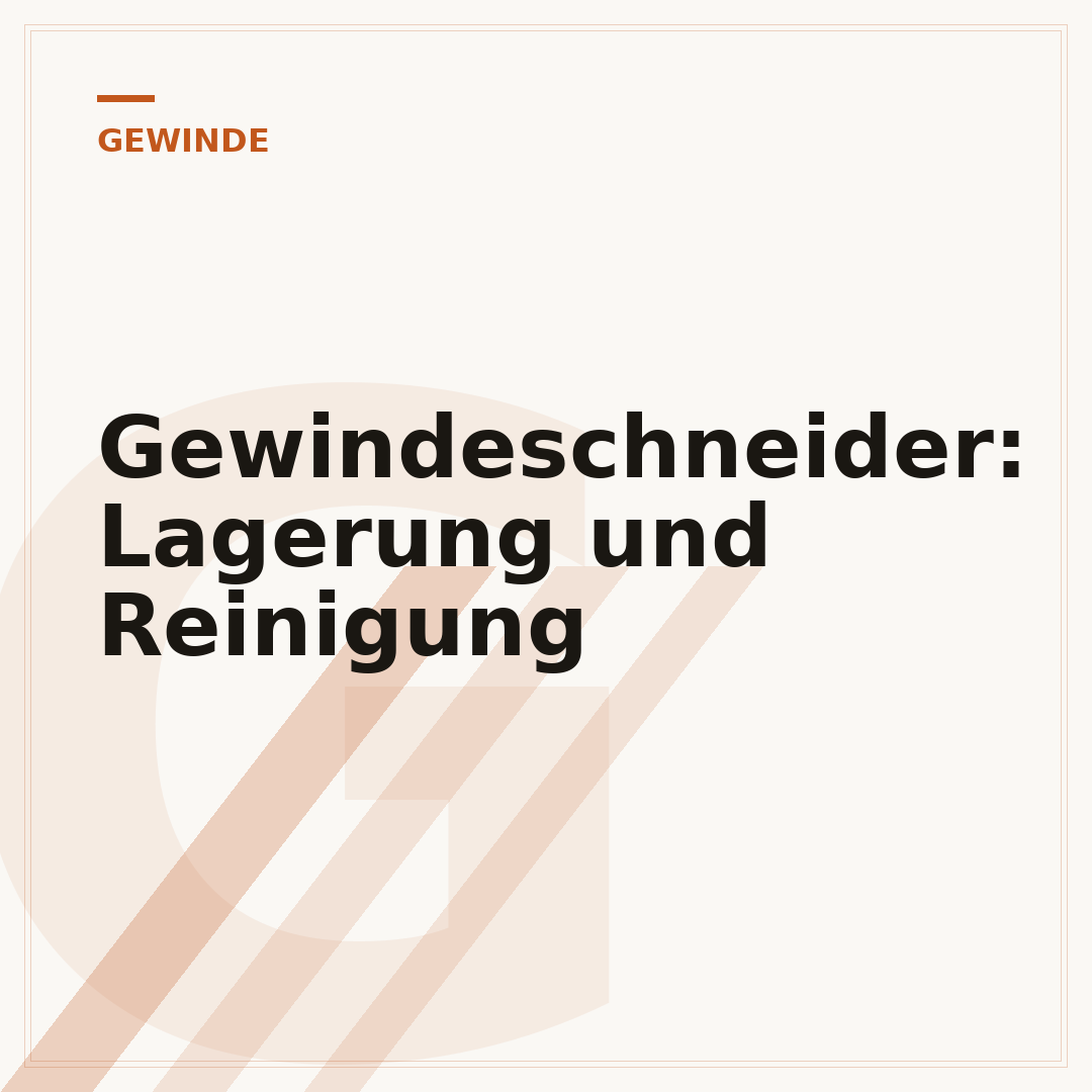 Gewindeschneider: Lagerung und Reinigung