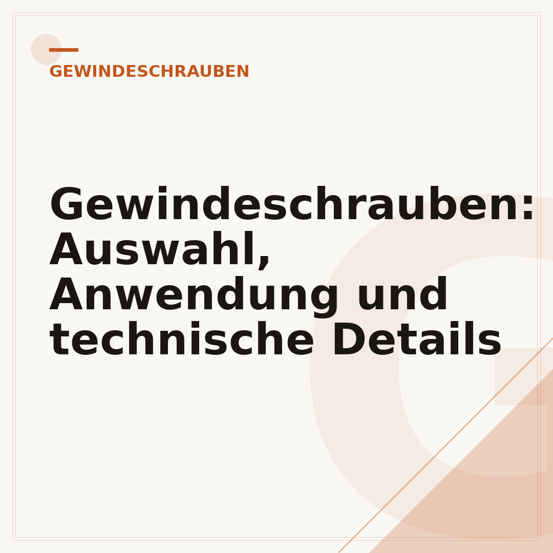 Gewindeschrauben: Auswahl, Anwendung und technische Details