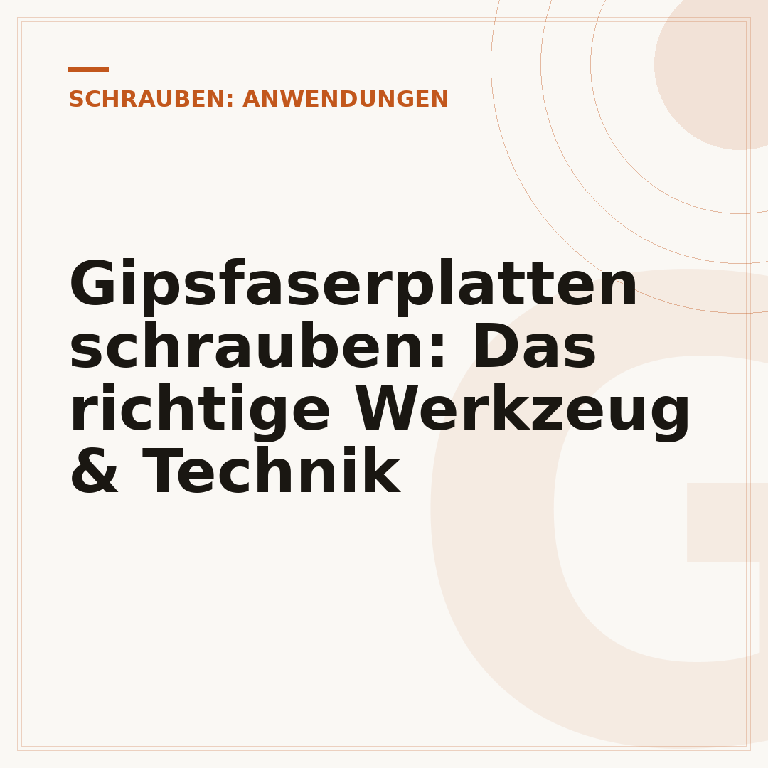 Gipsfaserplatten schrauben: Das richtige Werkzeug & Technik