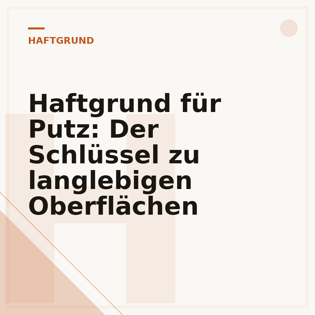 Haftgrund für Putz: Der Schlüssel zu langlebigen Oberflächen