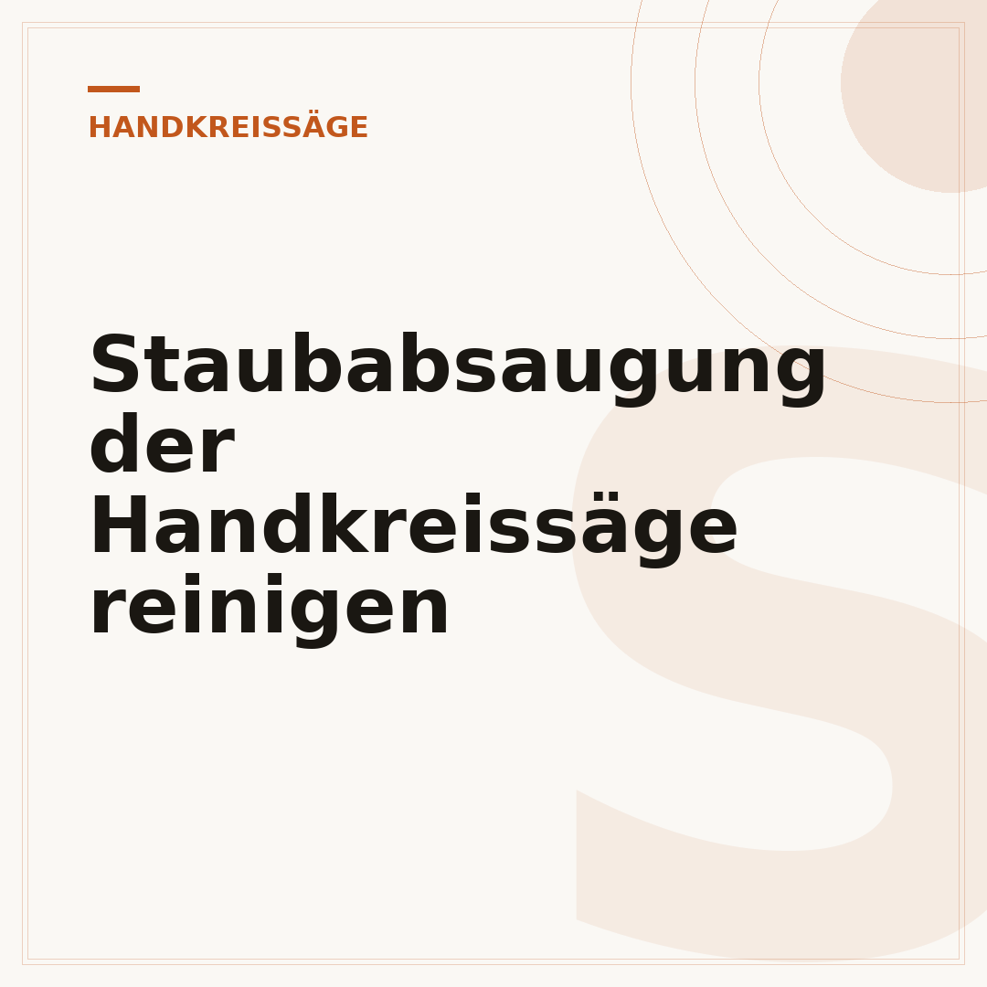 Staubabsaugung der Handkreissäge reinigen