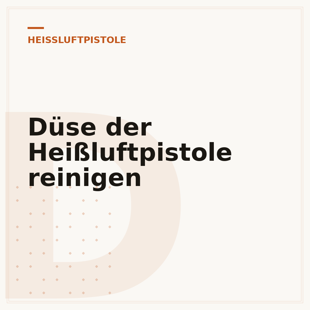 Düse der Heißluftpistole reinigen